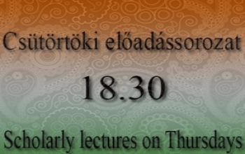 A cs&uuml;t&ouml;rt&ouml;ki el&#337;ad&aacute;ssorozat m&aacute;rciusi programja (2018) / Scholarly lectures on Thursdays in March, 2018