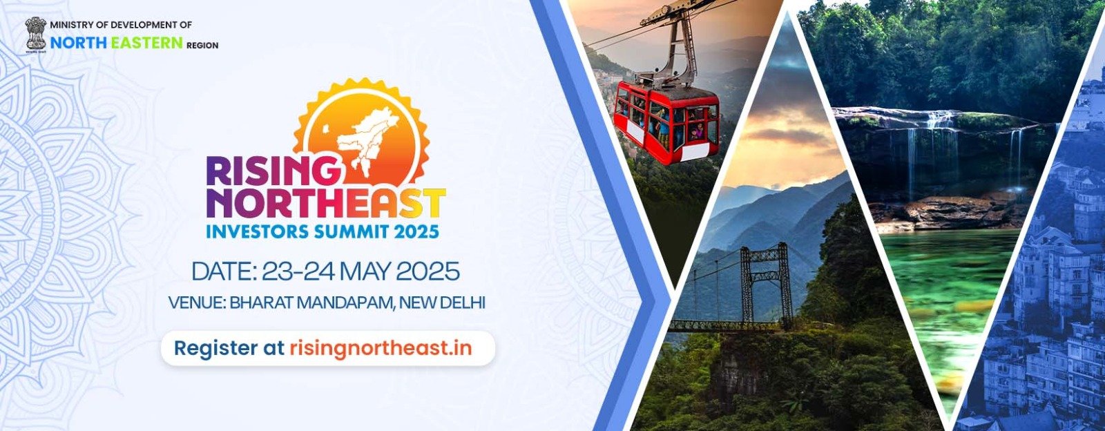 Conference: Rising North East'-Investors Summit 23-24 May, 2025 at Bharat Mandapam, New Delhi